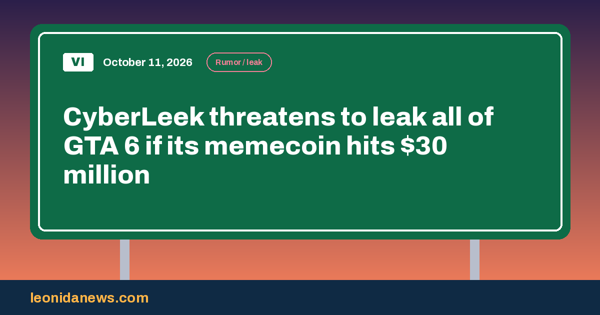 CyberLeek threatens to leak all of GTA 6 if its memecoin hits $30 million