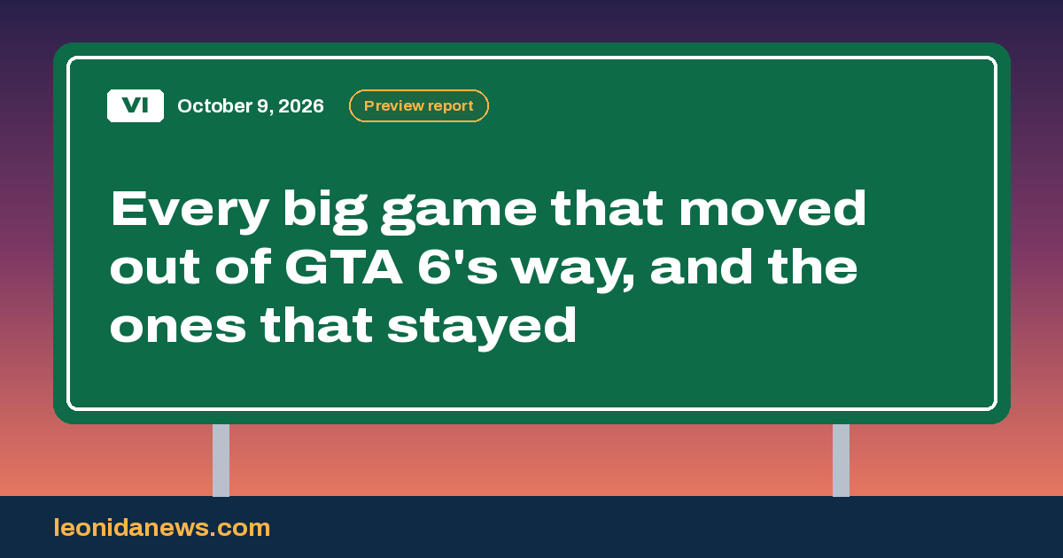 Every big game that moved out of GTA 6's way, and the ones that stayed