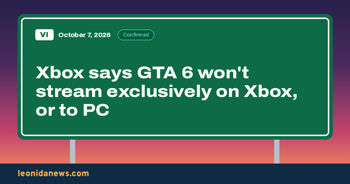 Xbox says GTA 6 won't stream exclusively on Xbox, or to PC